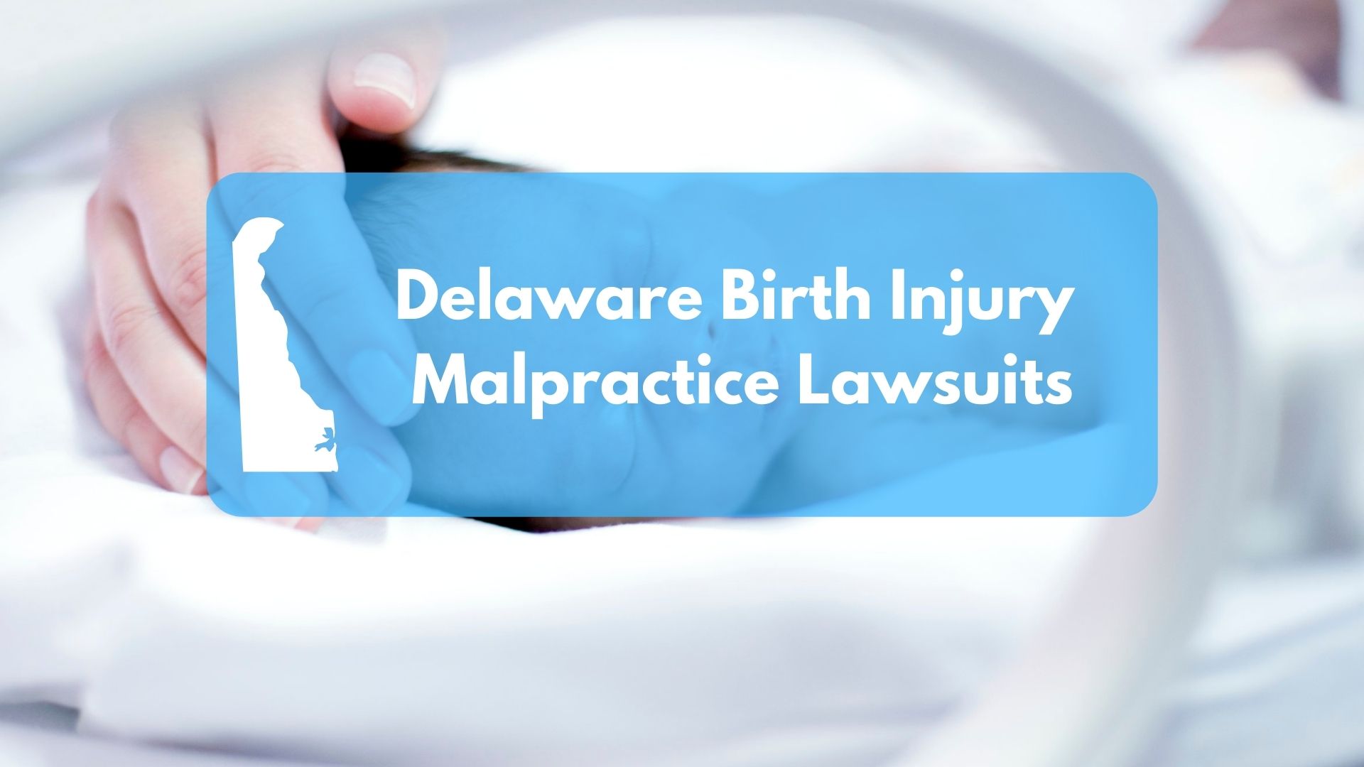 Delaware-Birth-Injury-Malpractice-Lawsuits